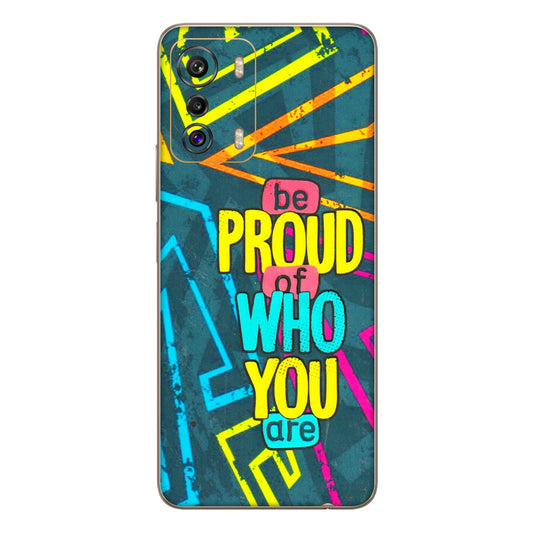 INFINIX Phone Skins (All Models) - Be Proud Of Who You Are - 3D Embossed Finish (L-277) Infinix Zero 5G