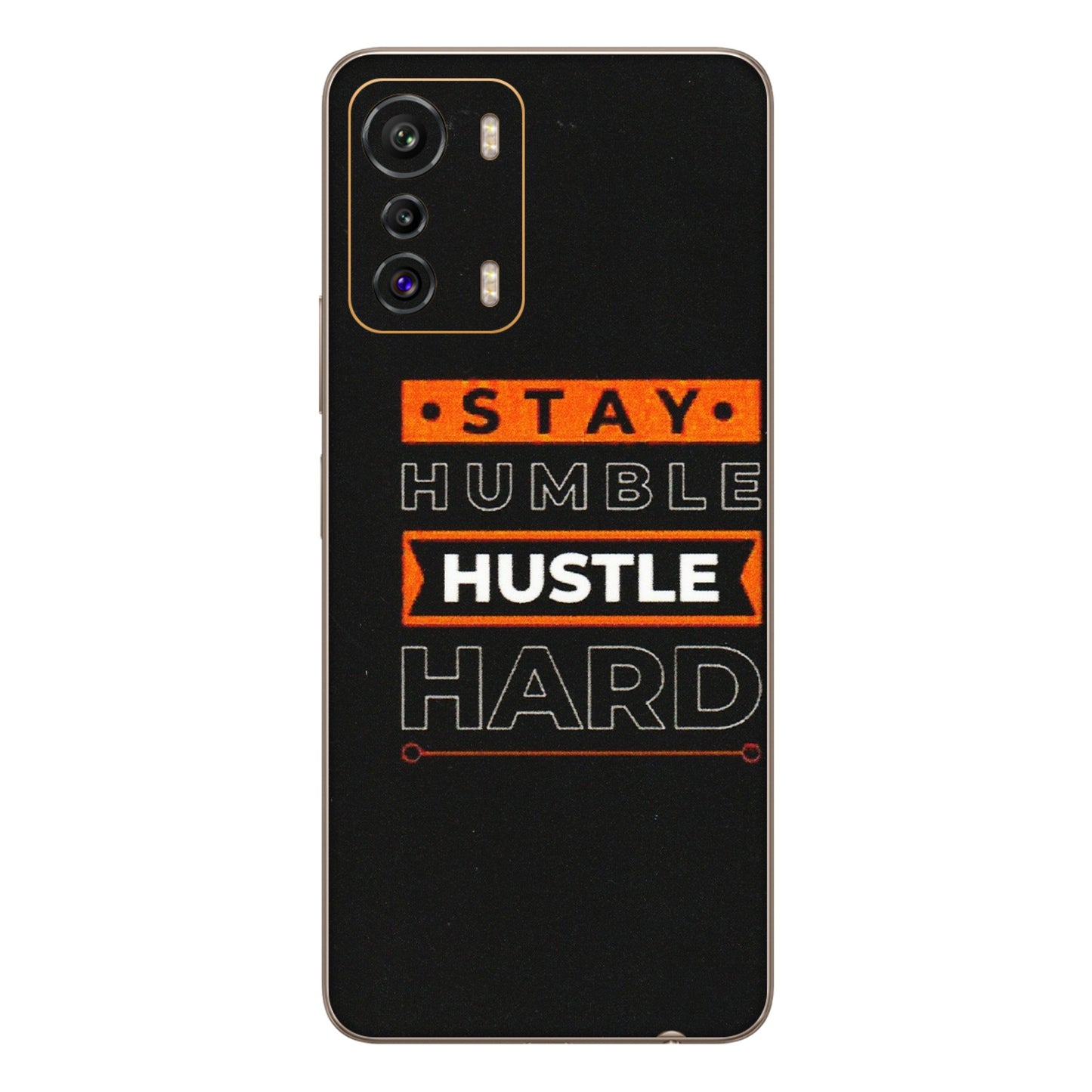 INFINIX Phone Skins (All Models) - Stay Humble Stay Hard - Matte Finish (M-48) Infinix Zero 5G