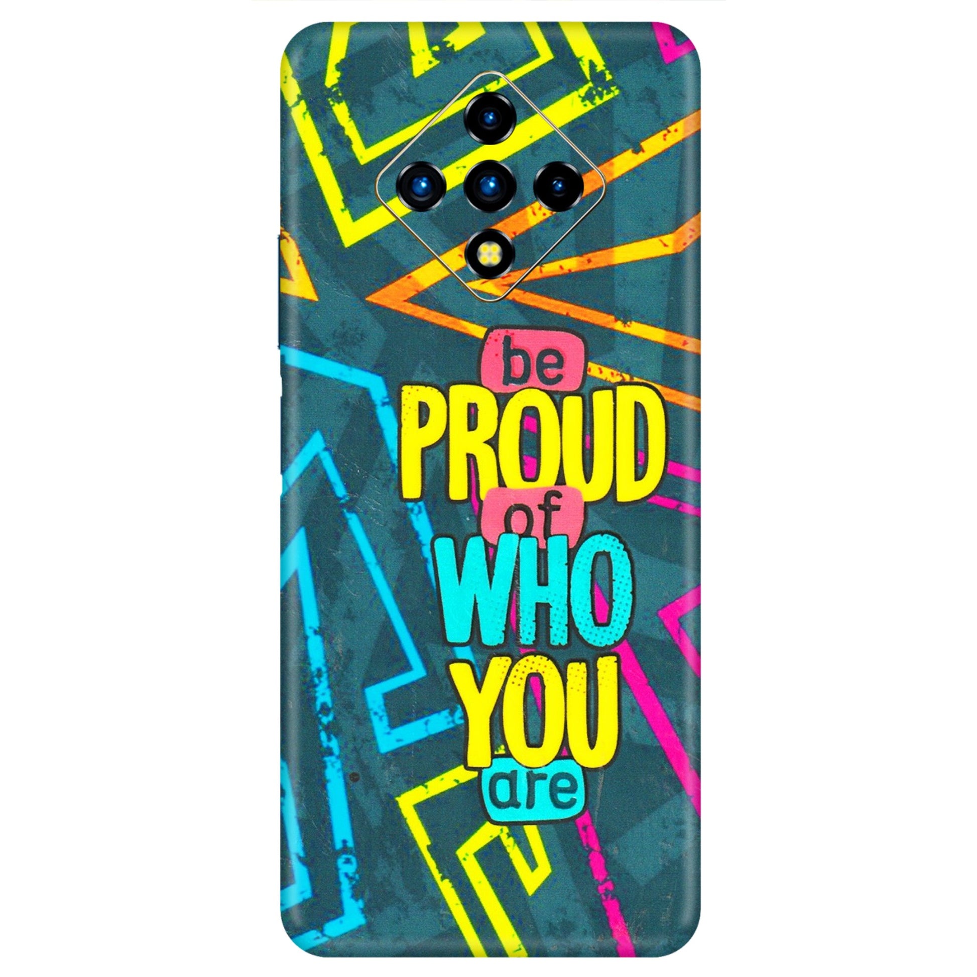 INFINIX Phone Skins (All Models) - Be Proud Of Who You Are - 3D Embossed Finish (L-277) Infinix Zero 8i