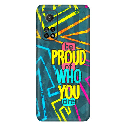 Xiaomi Redmi Phone Skins (All Models) - Be Proud Of Who You Are - 3D Embossed Finish (L-277) Mi 10T 5G