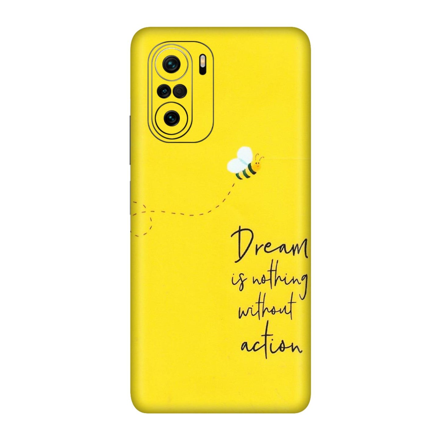 Xiaomi Redmi Phone Skins (All Models) - Dream Is Nothing Without Action - Matte Finish (M-138) Mi 11X Pro