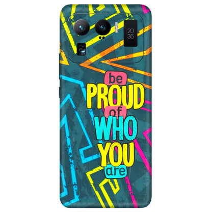 Xiaomi Redmi Phone Skins (All Models) - Be Proud Of Who You Are - 3D Embossed Finish (L-277) Mi 11 Ultra