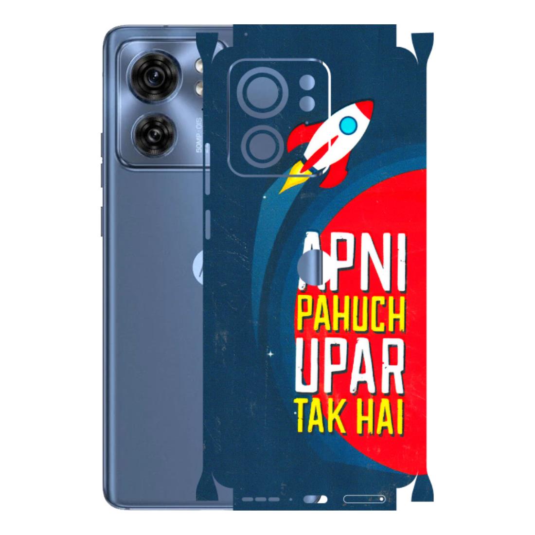 Motorola Phone Skins (All Models) - Apni Pahuch Upar Tak Hai - 3D Embossed Finish (L-276) Moto Edge 40 (5G)