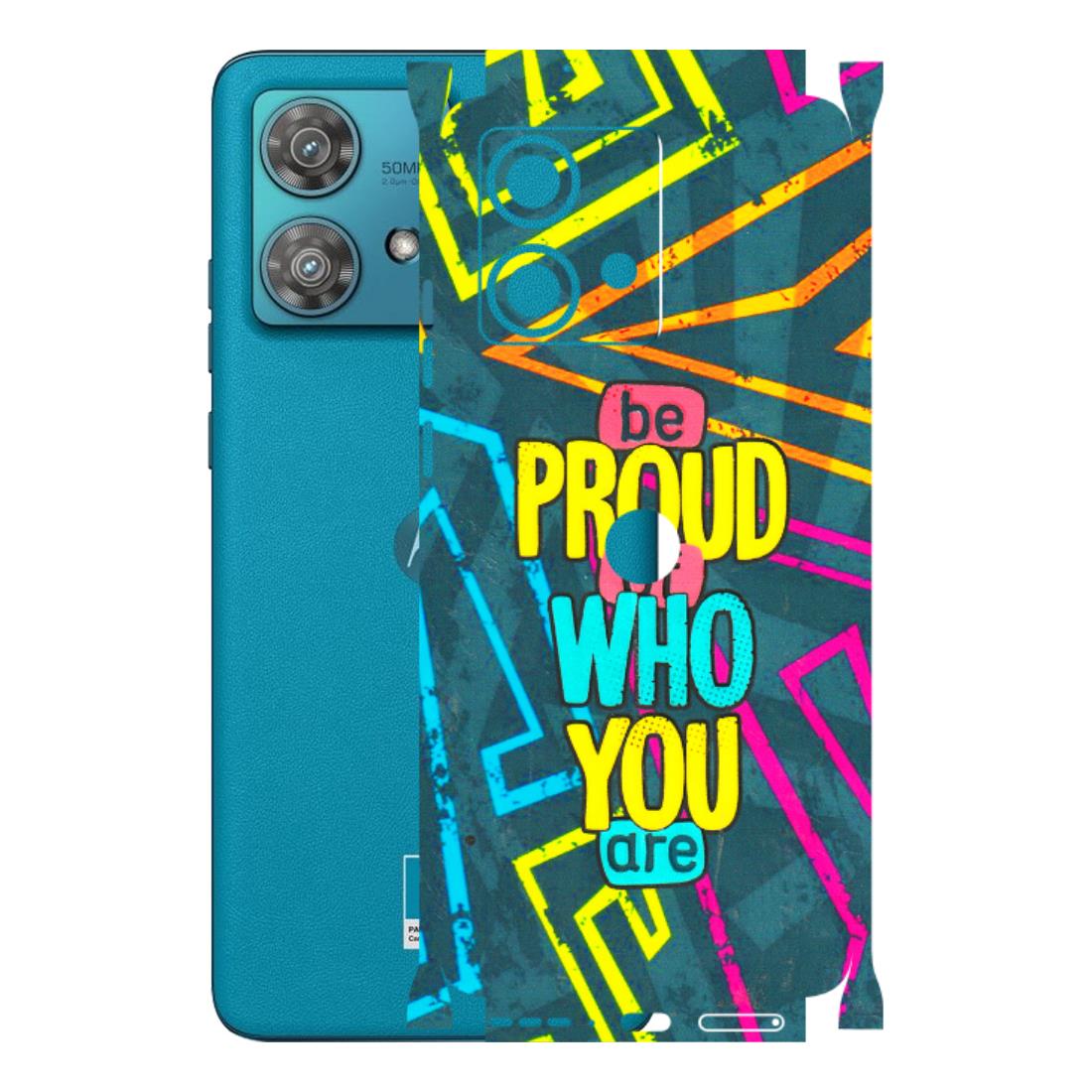 Motorola Phone Skins (All Models) - Be Proud Of Who You Are - 3D Embossed Finish (L-277) Moto Edge 40 Neo (5G)