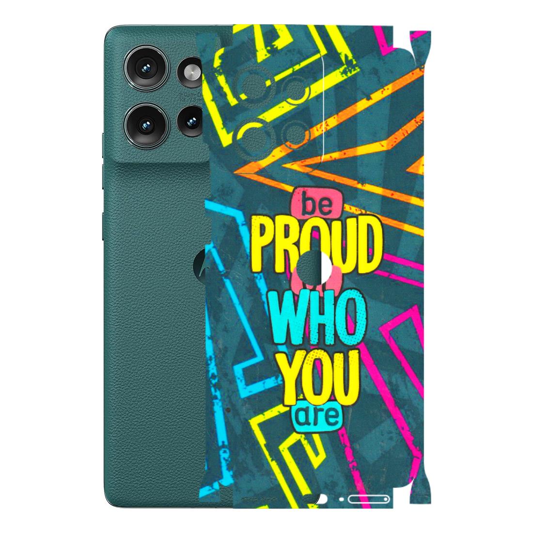 Motorola Phone Skins (All Models) - Be Proud Of Who You Are - 3D Embossed Finish (L-277) Motorola Edge 50 (5G)