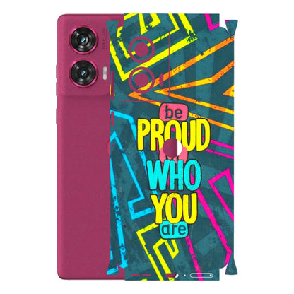 Motorola Phone Skins (All Models) - Be Proud Of Who You Are - 3D Embossed Finish (L-277) Motorola Edge 50 Fusion (5G)