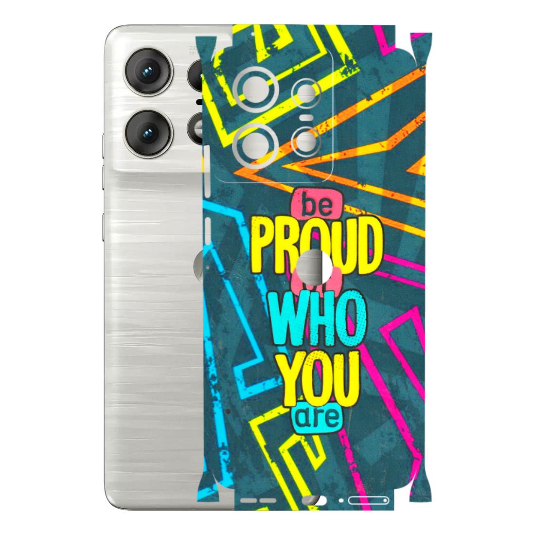 Motorola Phone Skins (All Models) - Be Proud Of Who You Are - 3D Embossed Finish (L-277) Motorola Edge 50 PRO (5G)