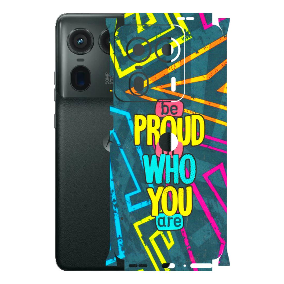 Motorola Phone Skins (All Models) - Be Proud Of Who You Are - 3D Embossed Finish (L-277) Motorola Edge 50 Ultra (5G)