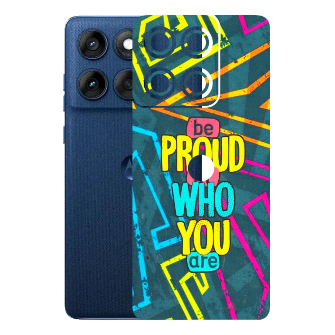 Motorola Phone Skins (All Models) - Be Proud Of Who You Are - 3D Embossed Finish (L-277) Motorola Edge 60