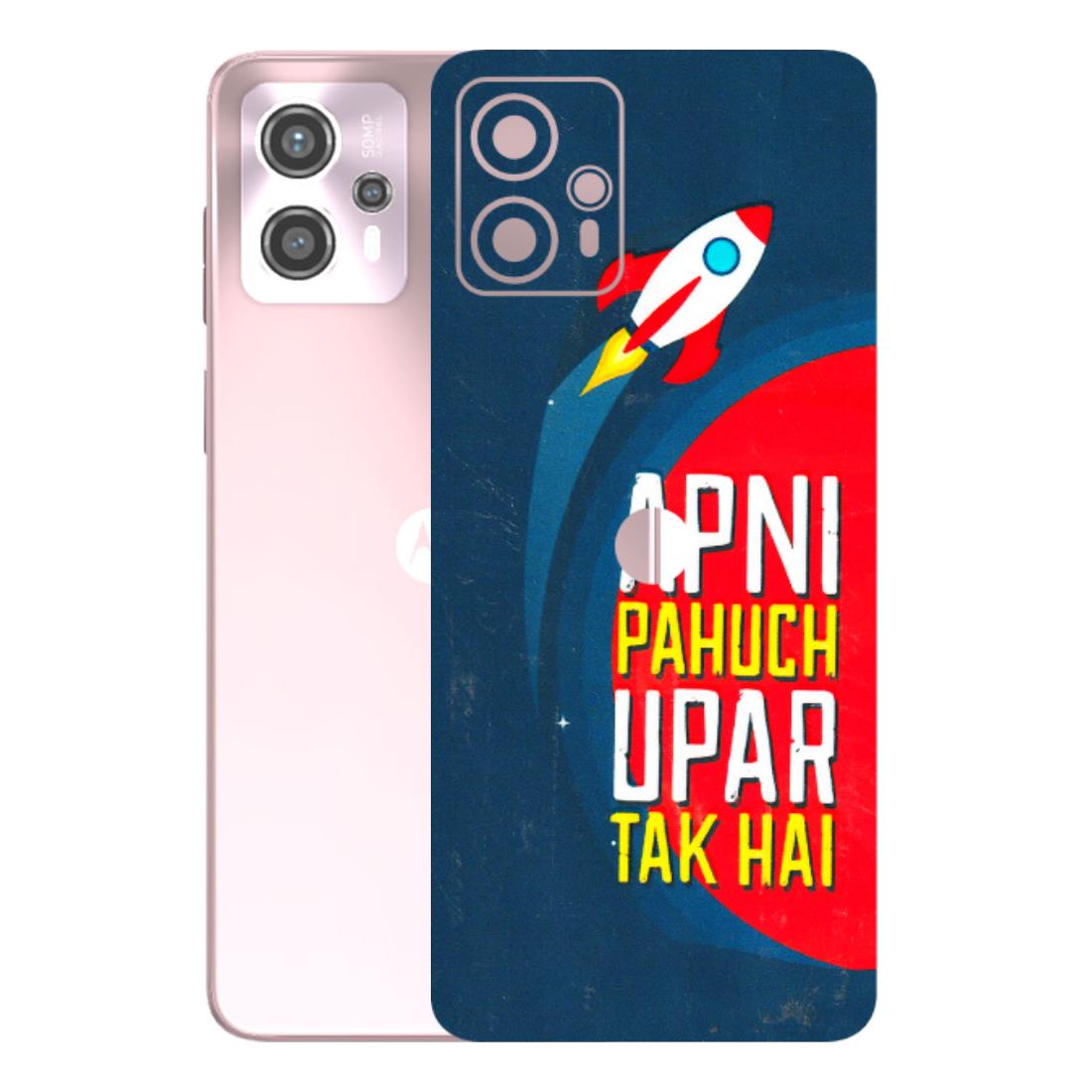 Motorola Phone Skins (All Models) - Apni Pahuch Upar Tak Hai - 3D Embossed Finish (L-276) Motorola G13