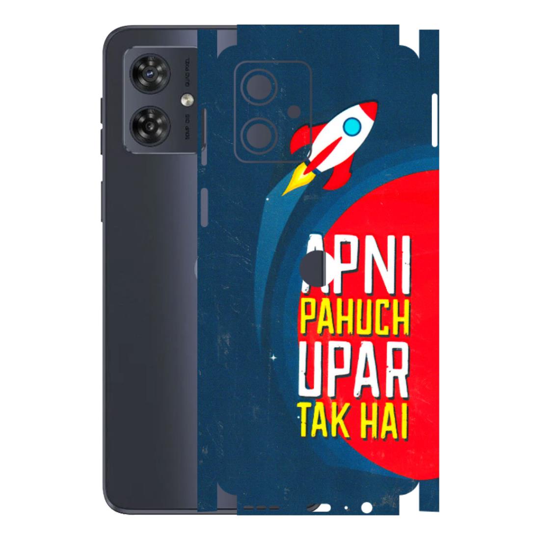 Motorola Phone Skins (All Models) - Apni Pahuch Upar Tak Hai - 3D Embossed Finish (L-276) Motorola G54 (5G)