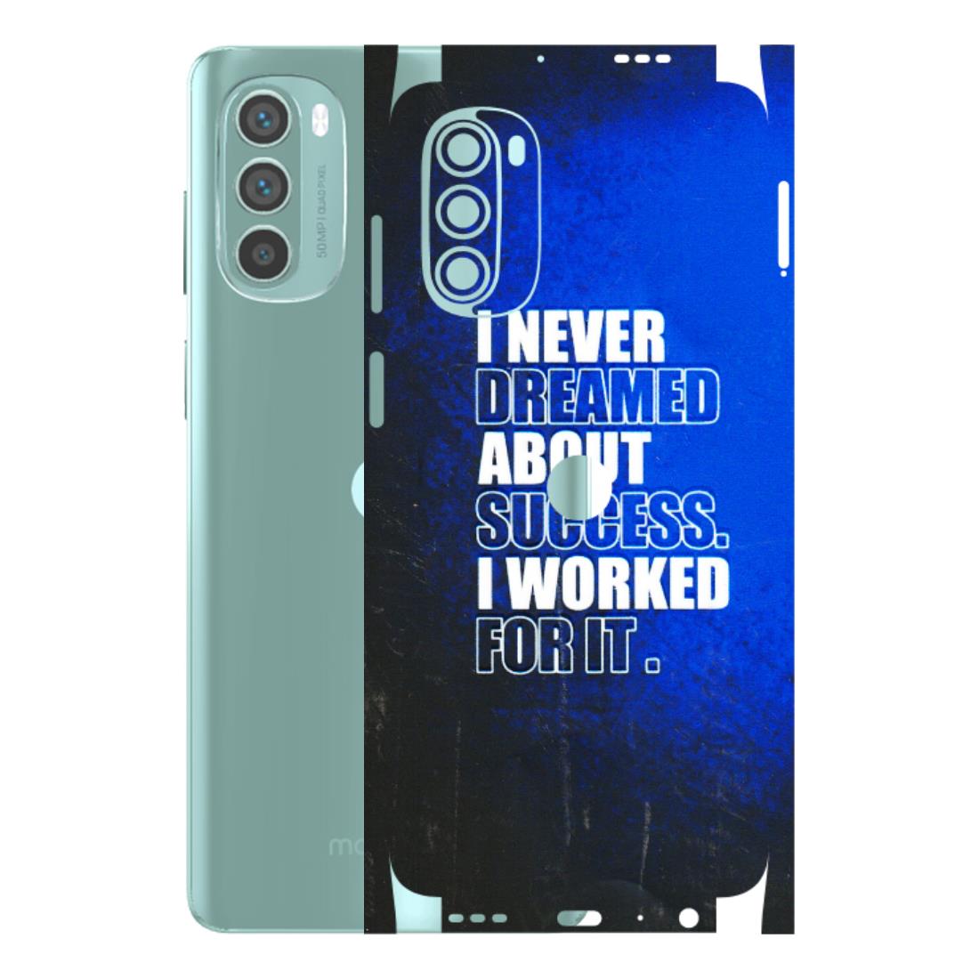 Motorola Phone Skins (All Models) - I Never Dreamed About Success - 3D Embossed Finish (L-283) Motorola G62 5G -