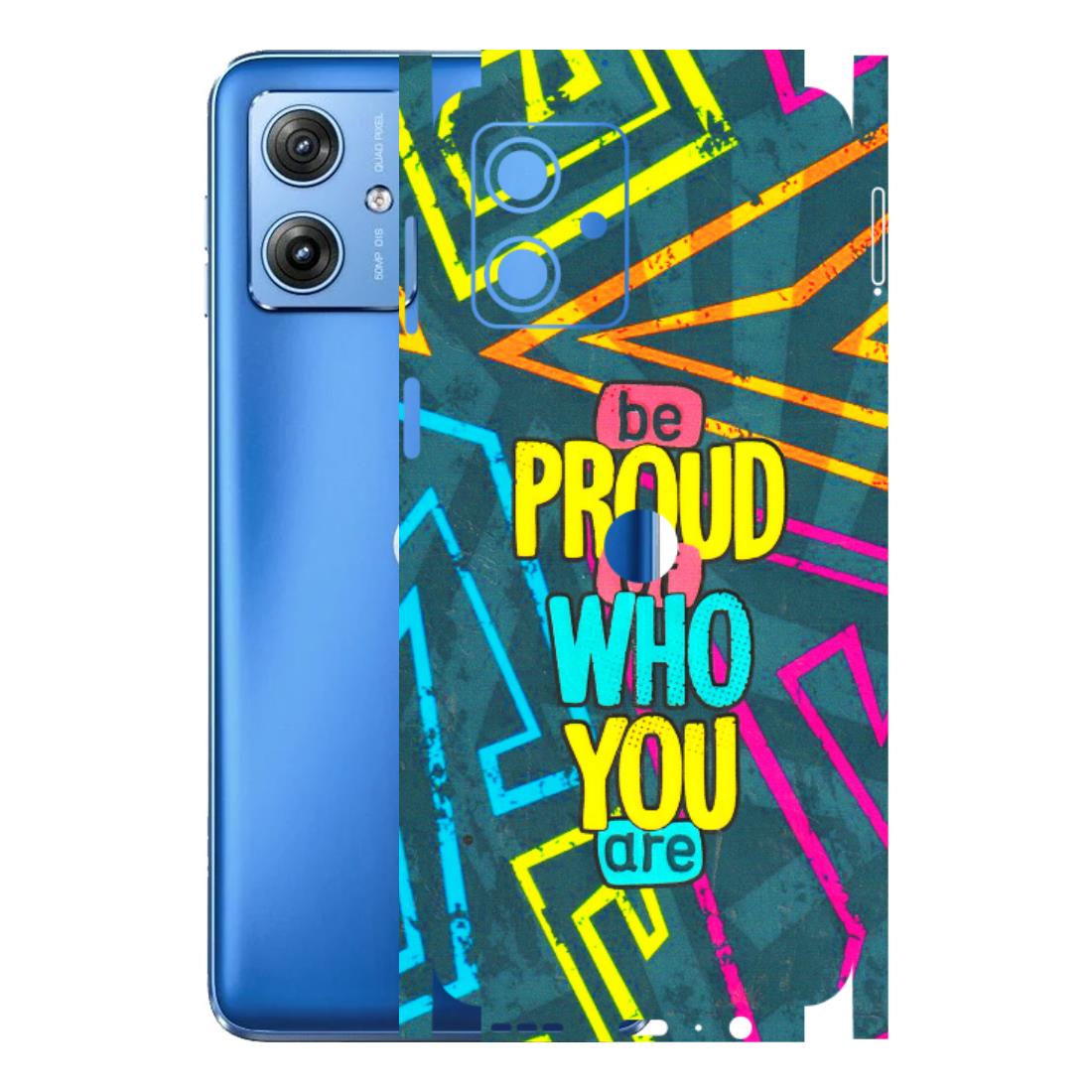 Motorola Phone Skins (All Models) - Be Proud Of Who You Are - 3D Embossed Finish (L-277) Motorola G64 (5G)