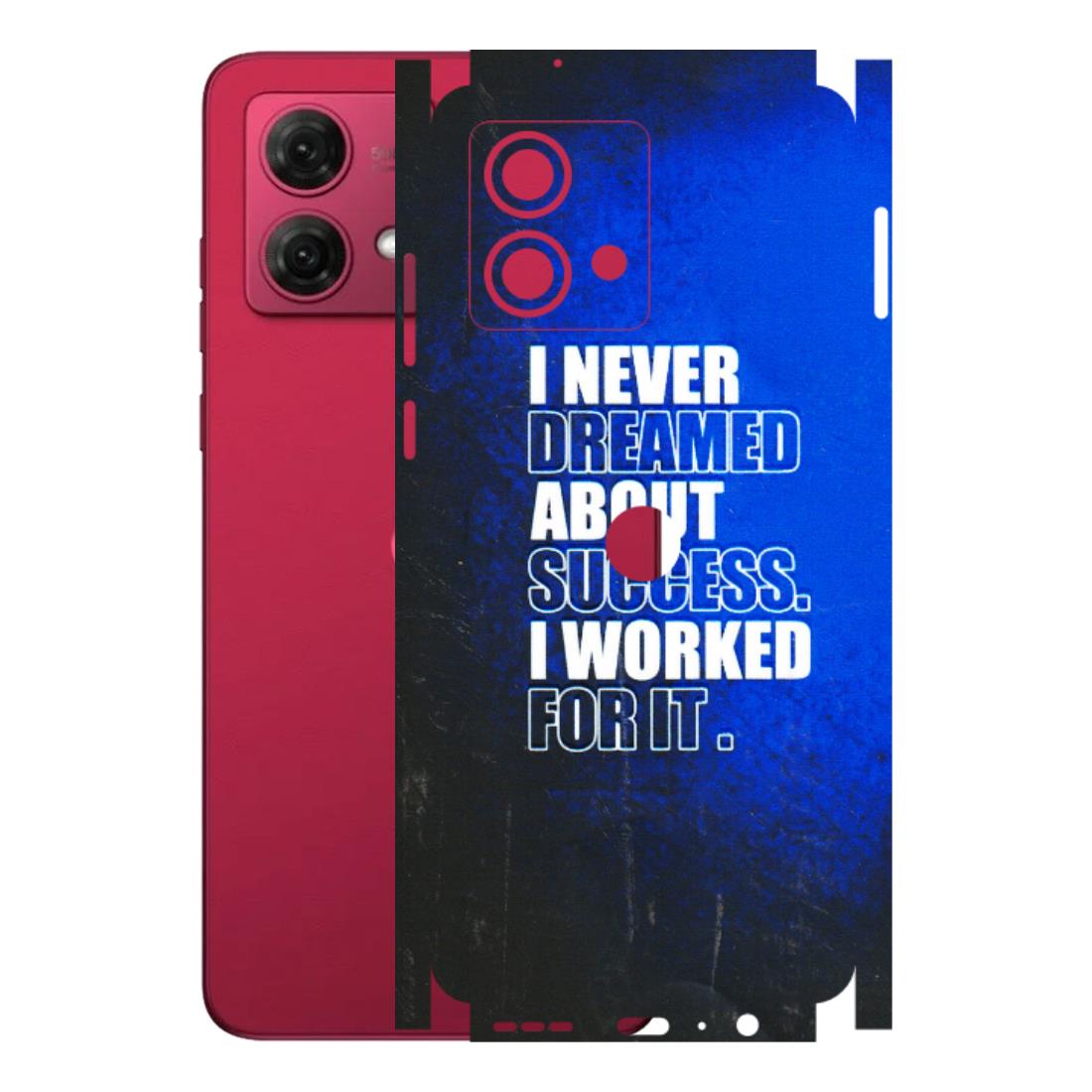 Motorola Phone Skins (All Models) - I Never Dreamed About Success - 3D Embossed Finish (L-283) Motorola G84 (5G)