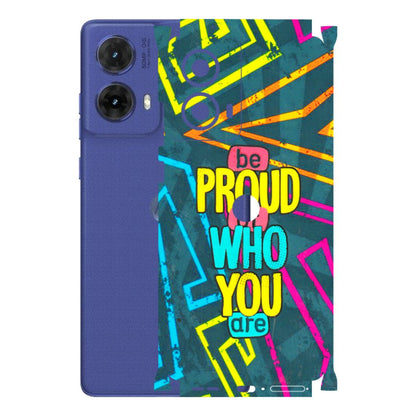 Motorola Phone Skins (All Models) - Be Proud Of Who You Are - 3D Embossed Finish (L-277) Motorola G85 (5G)
