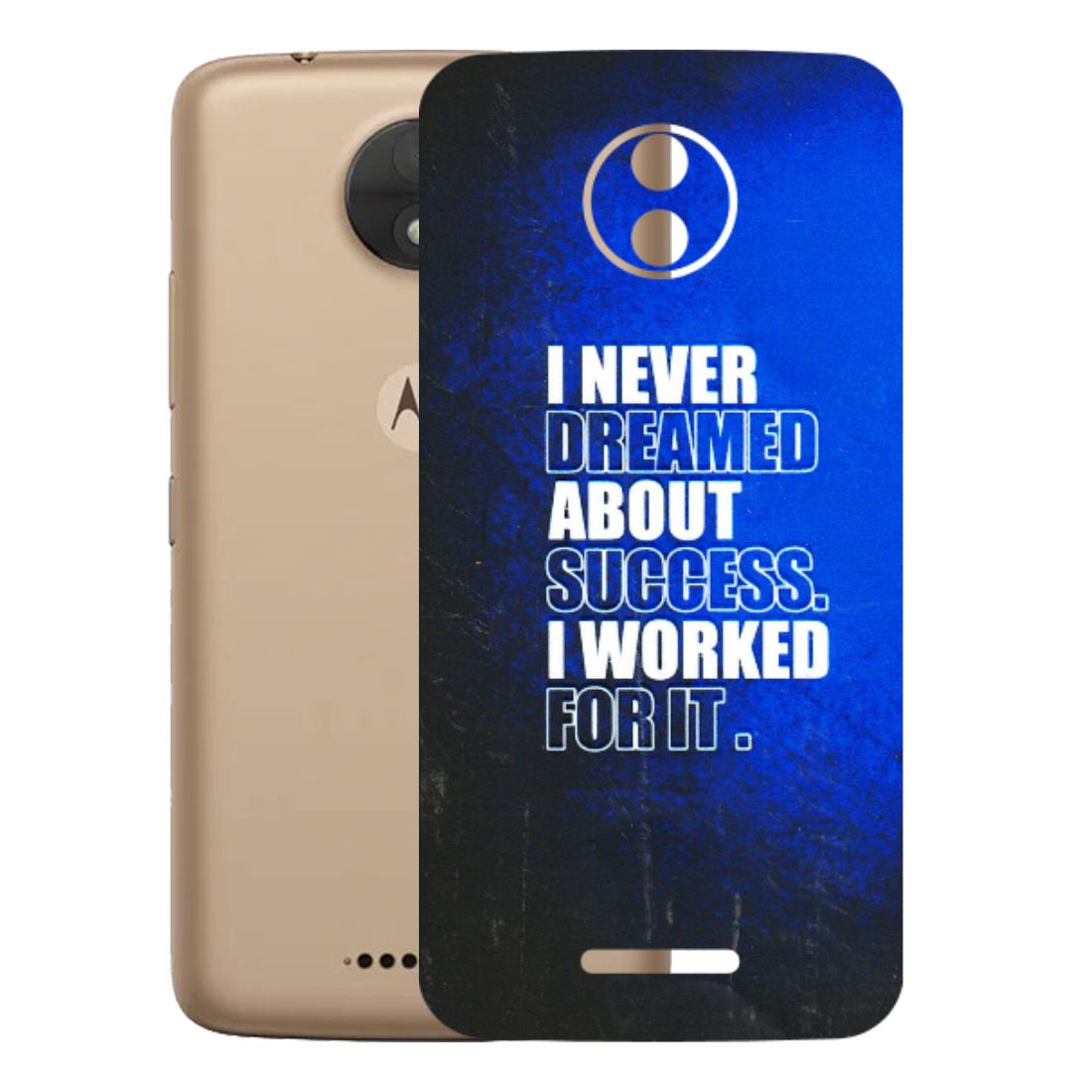 Motorola Phone Skins (All Models) - I Never Dreamed About Success - 3D Embossed Finish (L-283) Motorola Moto C
