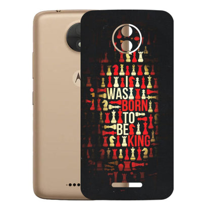 Motorola Phone Skins (All Models) - Born To Be King - Matte Finish (M-73) Motorola Moto C