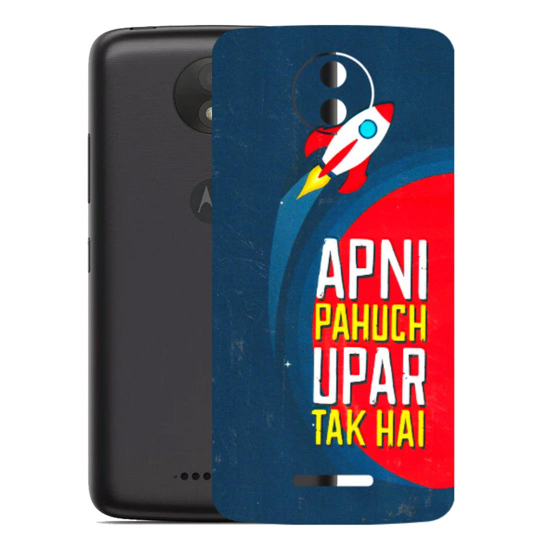 Motorola Phone Skins (All Models) - Apni Pahuch Upar Tak Hai - 3D Embossed Finish (L-276) Motorola Moto C Plus