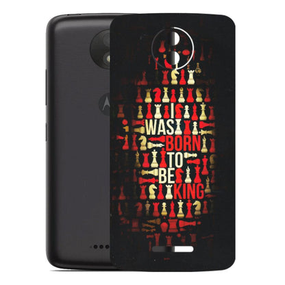 Motorola Phone Skins (All Models) - Born To Be King - Matte Finish (M-73) Motorola Moto C Plus