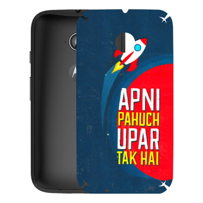 Motorola Phone Skins (All Models) - Apni Pahuch Upar Tak Hai - 3D Embossed Finish (L-276) Motorola Moto E2