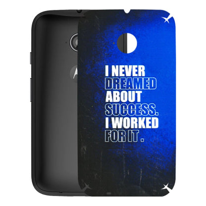 Motorola Phone Skins (All Models) - I Never Dreamed About Success - 3D Embossed Finish (L-283) Motorola Moto E2