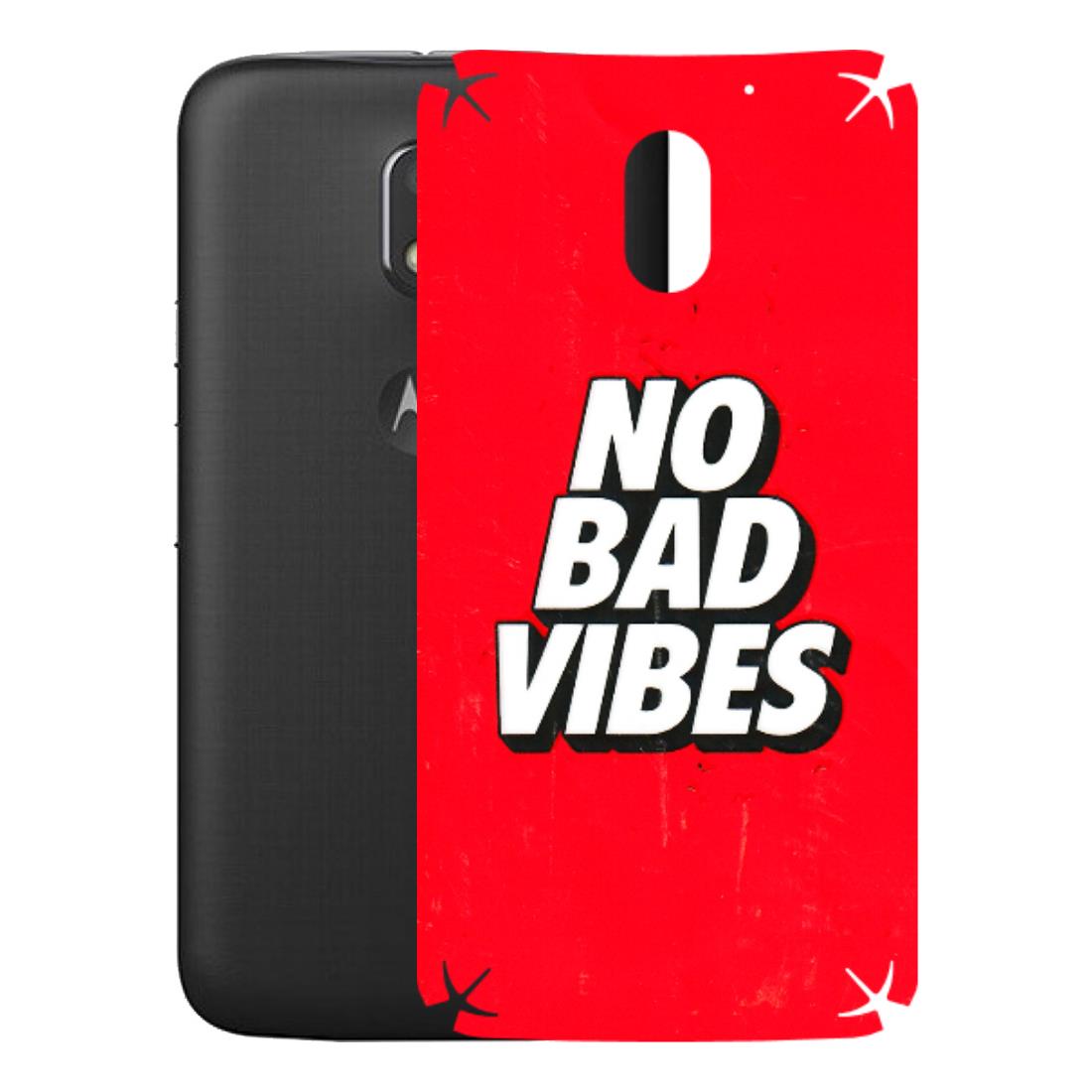 Motorola Phone Skins (All Models) - No Bad Vibes - 3D Embossed Finish (L-280) Motorola Moto E3 Power