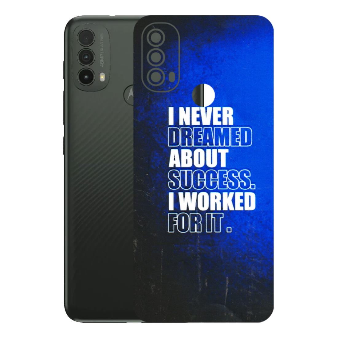 Motorola Phone Skins (All Models) - I Never Dreamed About Success - 3D Embossed Finish (L-283) Motorola Moto E40