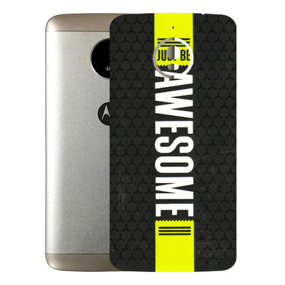 Motorola Phone Skins (All Models) - Just Be Awesome - 3D Embossed Finish (L-101) Motorola Moto E4 Plus