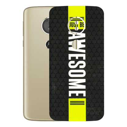 Motorola Phone Skins (All Models) - Just Be Awesome - 3D Embossed Finish (L-101) Motorola Moto E5
