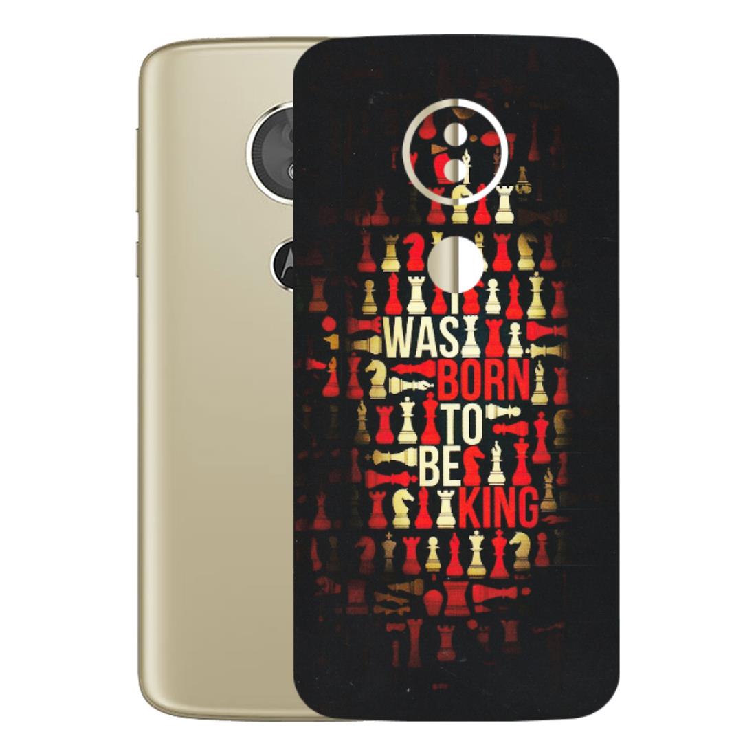 Motorola Phone Skins (All Models) - Born To Be King - Matte Finish (M-73) Motorola Moto E5
