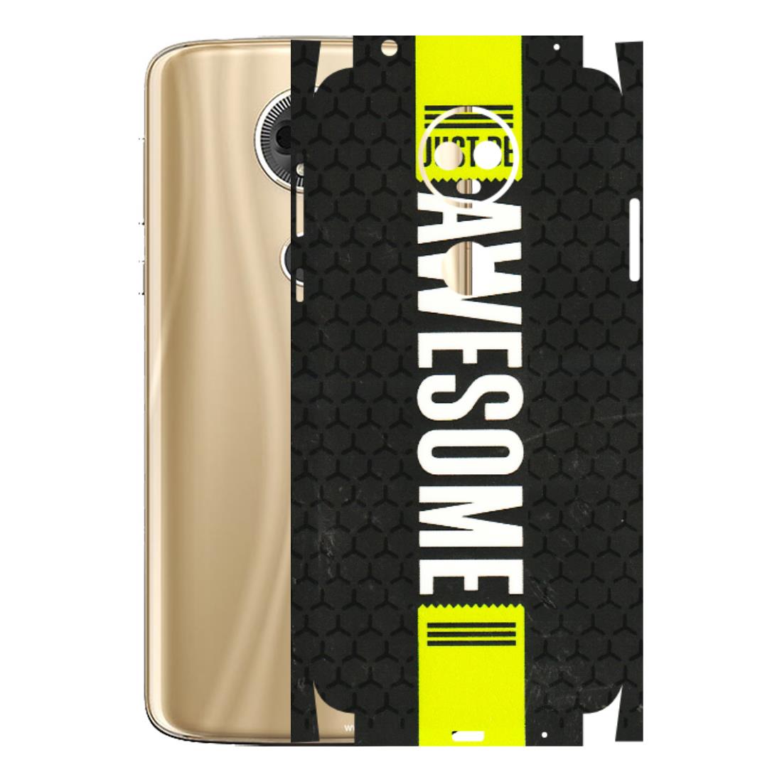Motorola Phone Skins (All Models) - Just Be Awesome - 3D Embossed Finish (L-101) Motorola Moto E5 Plus
