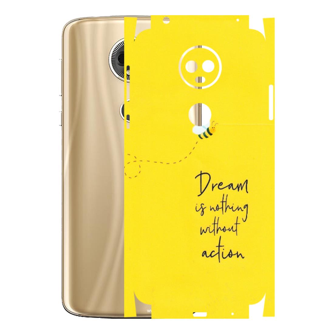 Motorola Phone Skins (All Models) - Dream Is Nothing Without Action - Matte Finish (M-138) Motorola Moto E5 Plus
