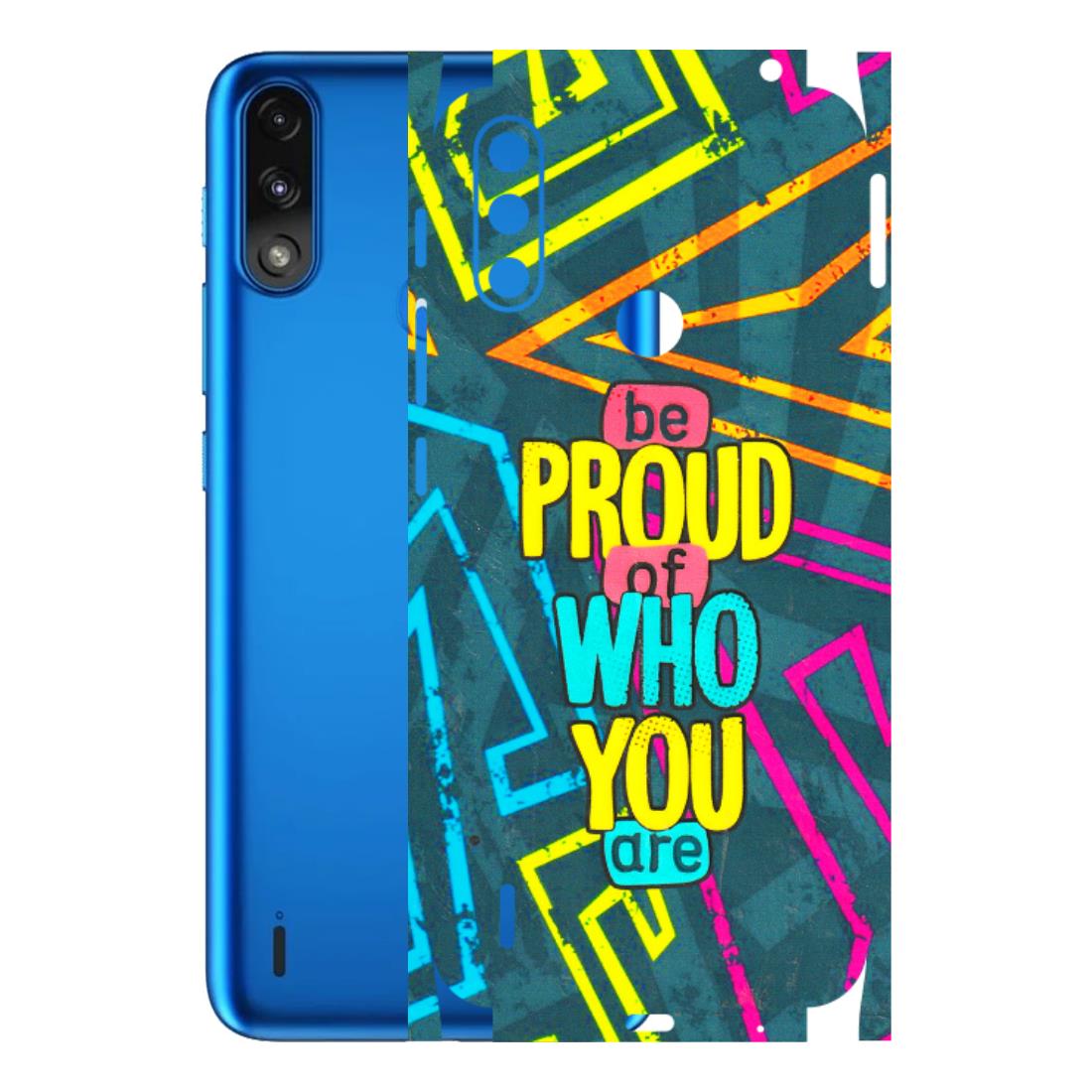 Motorola Phone Skins (All Models) - Be Proud Of Who You Are - 3D Embossed Finish (L-277) Motorola Moto E7 Power
