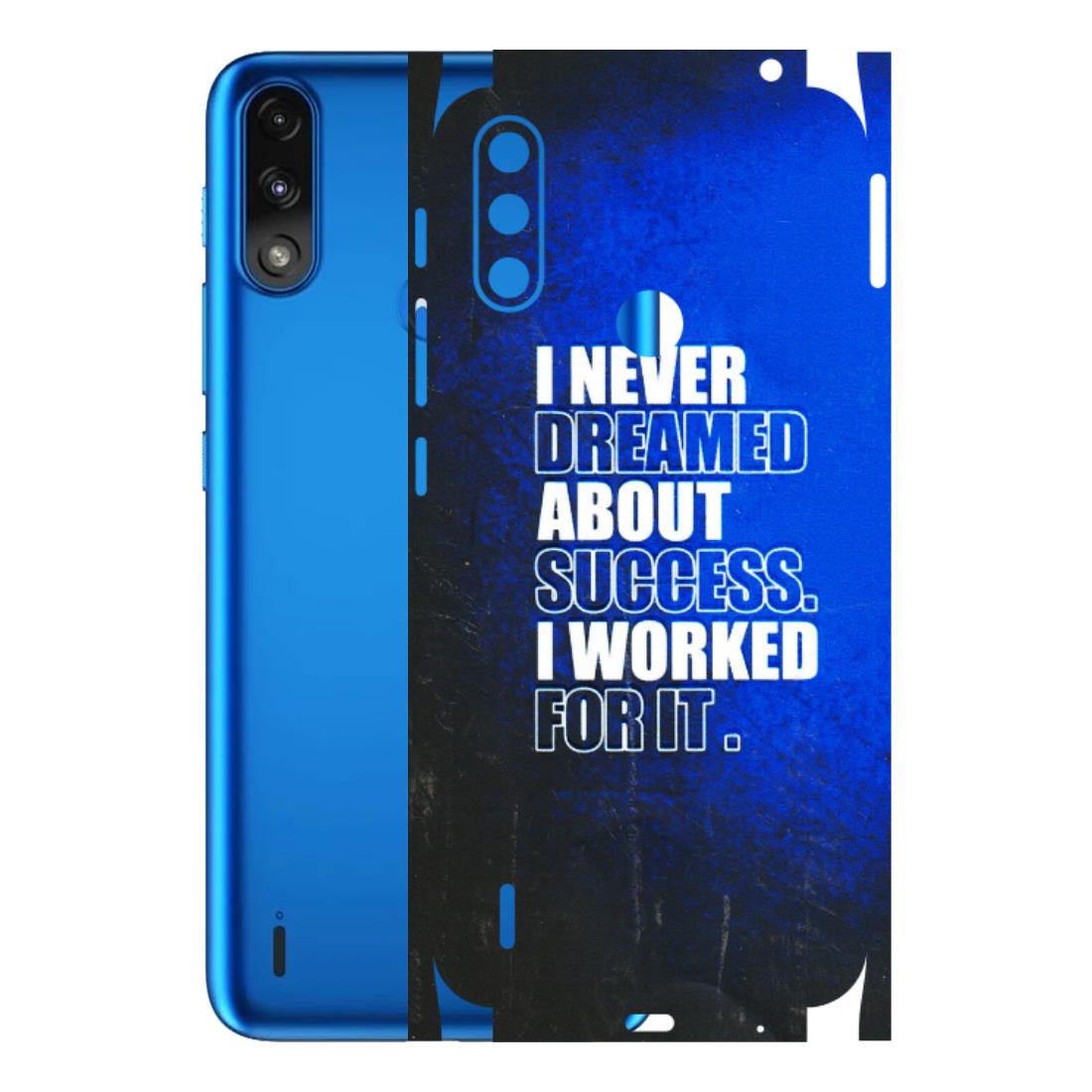 Motorola Phone Skins (All Models) - I Never Dreamed About Success - 3D Embossed Finish (L-283) Motorola Moto E7 Power