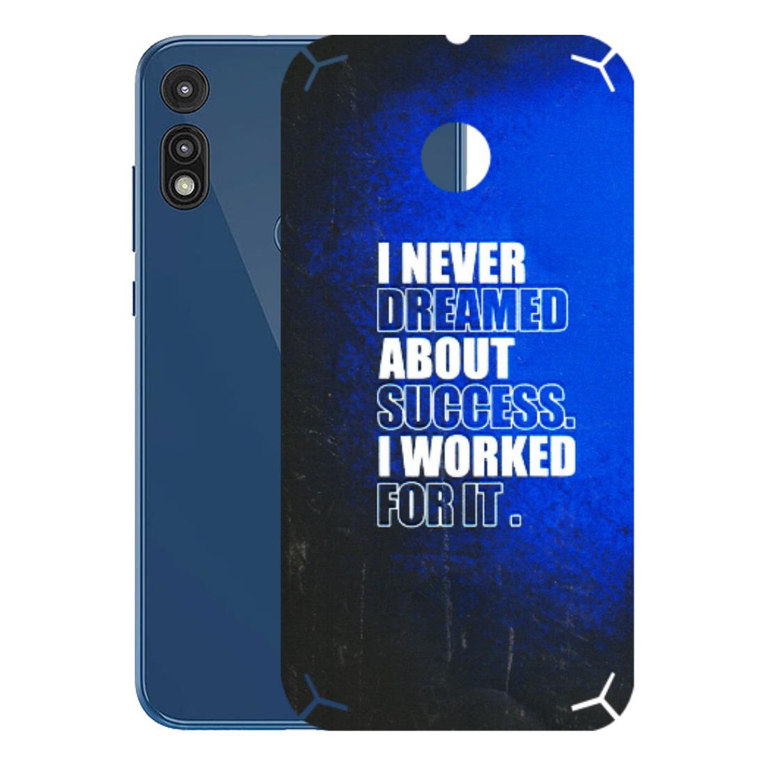 Motorola Phone Skins (All Models) - I Never Dreamed About Success - 3D Embossed Finish (L-283) Motorola Moto E