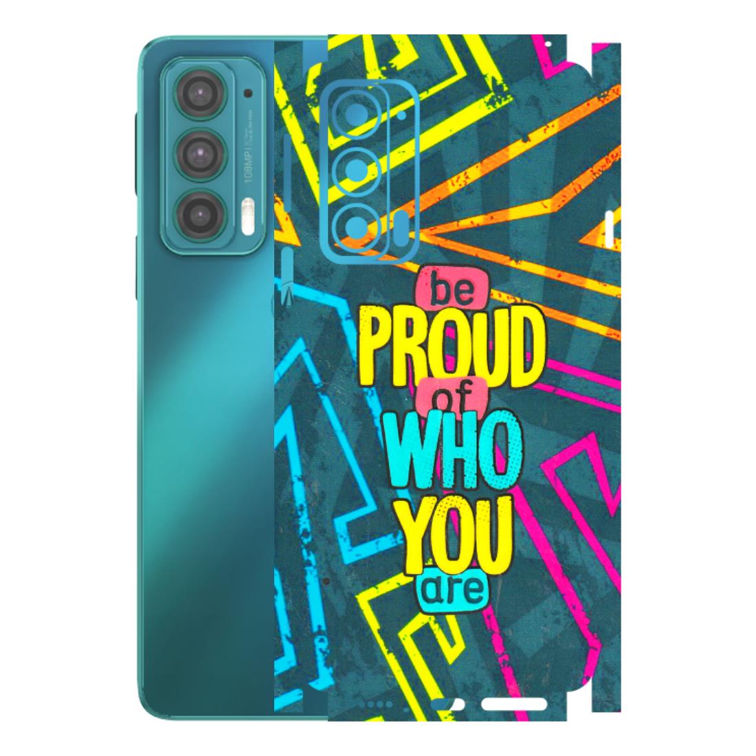 Motorola Phone Skins (All Models) - Be Proud Of Who You Are - 3D Embossed Finish (L-277) Motorola Moto Edge 20 (5G)