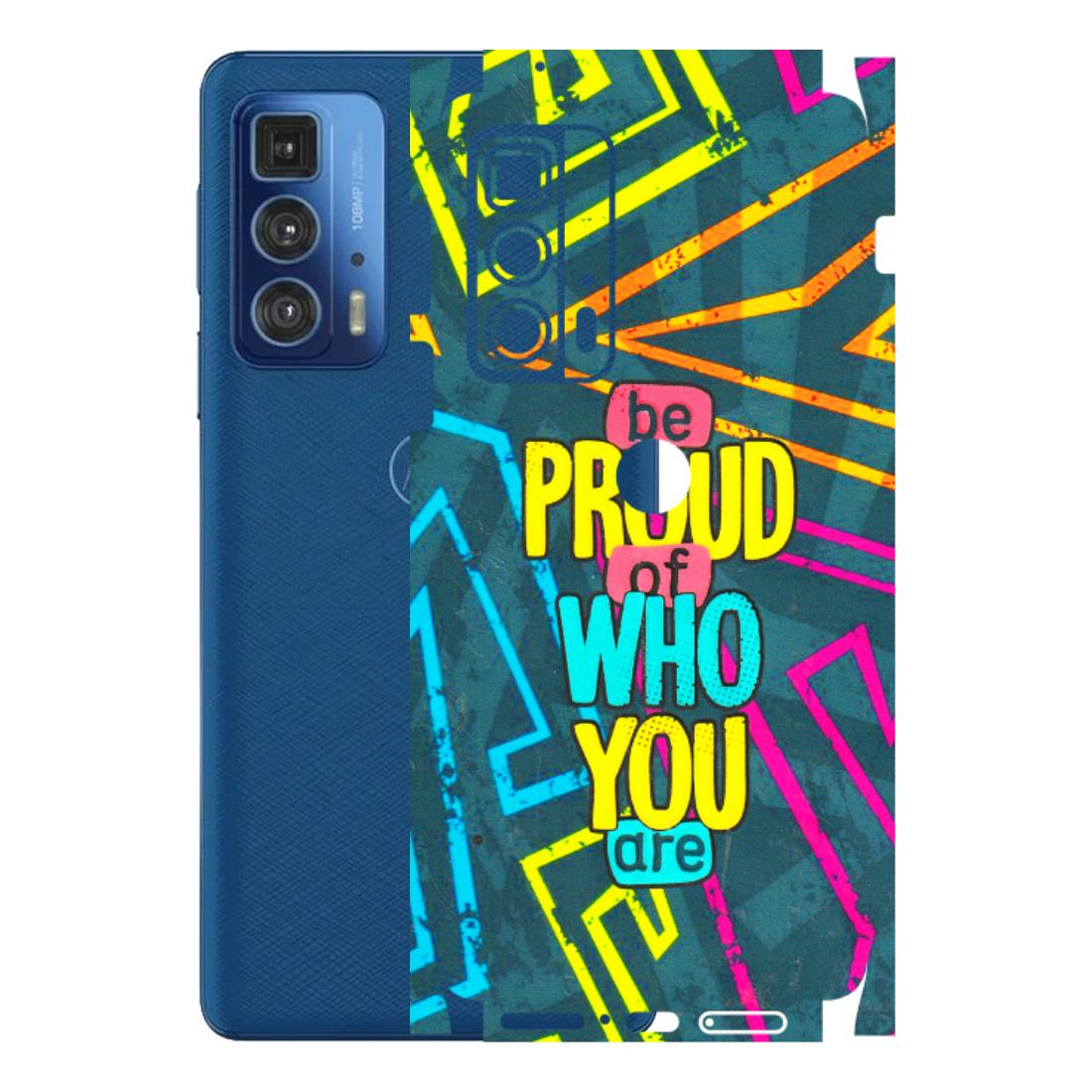 Motorola Phone Skins (All Models) - Be Proud Of Who You Are - 3D Embossed Finish (L-277) Motorola Moto Edge 20 Pro