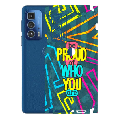 Motorola Phone Skins (All Models) - Be Proud Of Who You Are - 3D Embossed Finish (L-277) Motorola Moto Edge 20 Pro