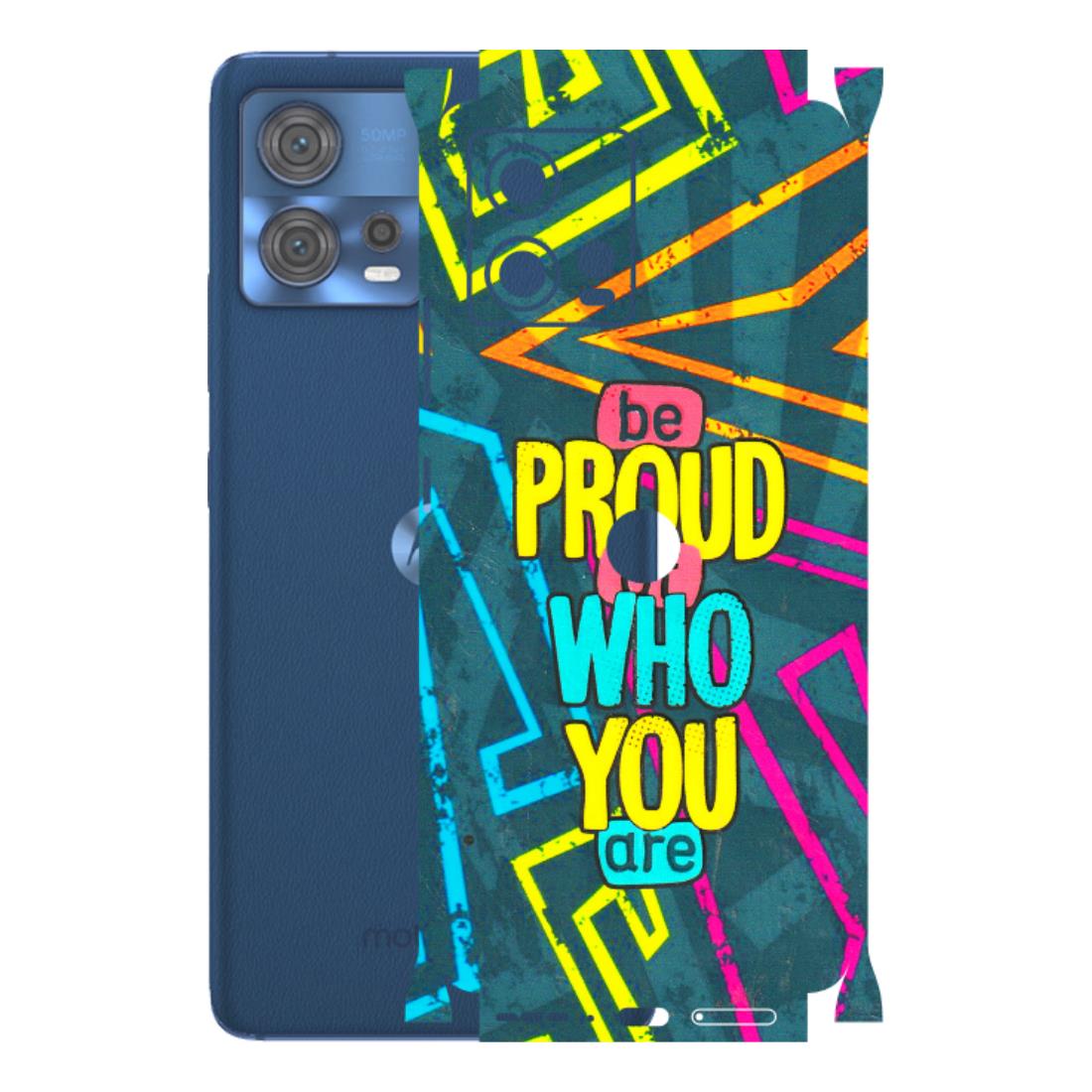 Motorola Phone Skins (All Models) - Be Proud Of Who You Are - 3D Embossed Finish (L-277) Motorola Moto Edge 30 Fusion (5G)