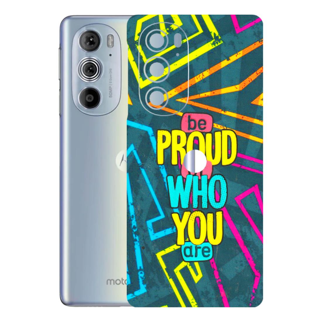 Motorola Phone Skins (All Models) - Be Proud Of Who You Are - 3D Embossed Finish (L-277) Motorola Moto Edge 30 Pro 5G