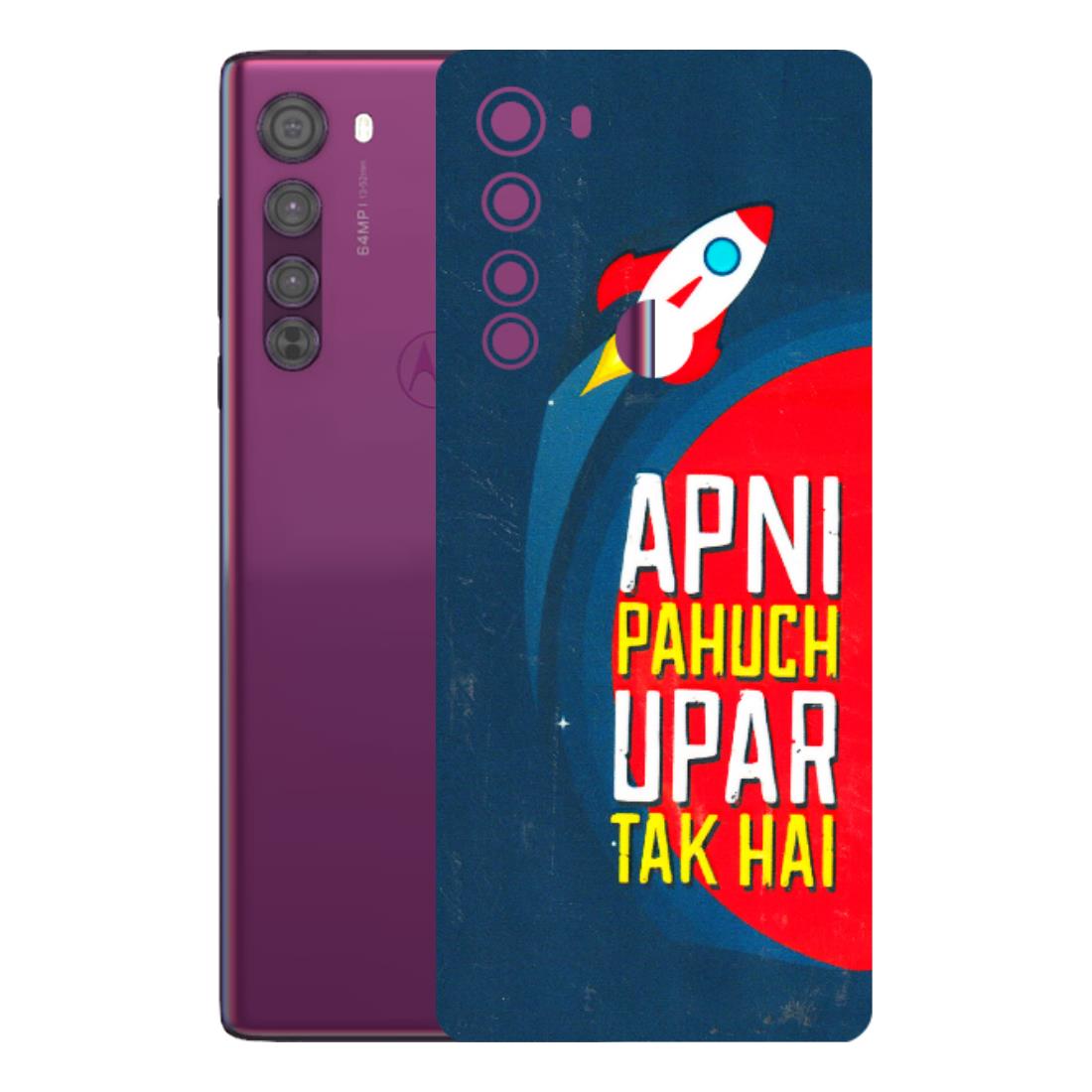 Motorola Phone Skins (All Models) - Apni Pahuch Upar Tak Hai - 3D Embossed Finish (L-276) Motorola Moto Edge