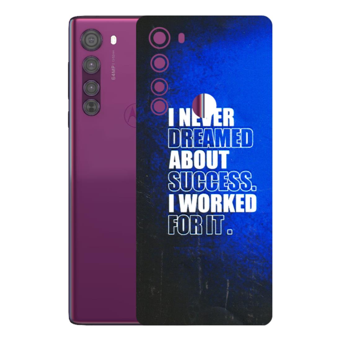 Motorola Phone Skins (All Models) - I Never Dreamed About Success - 3D Embossed Finish (L-283) Motorola Moto Edge