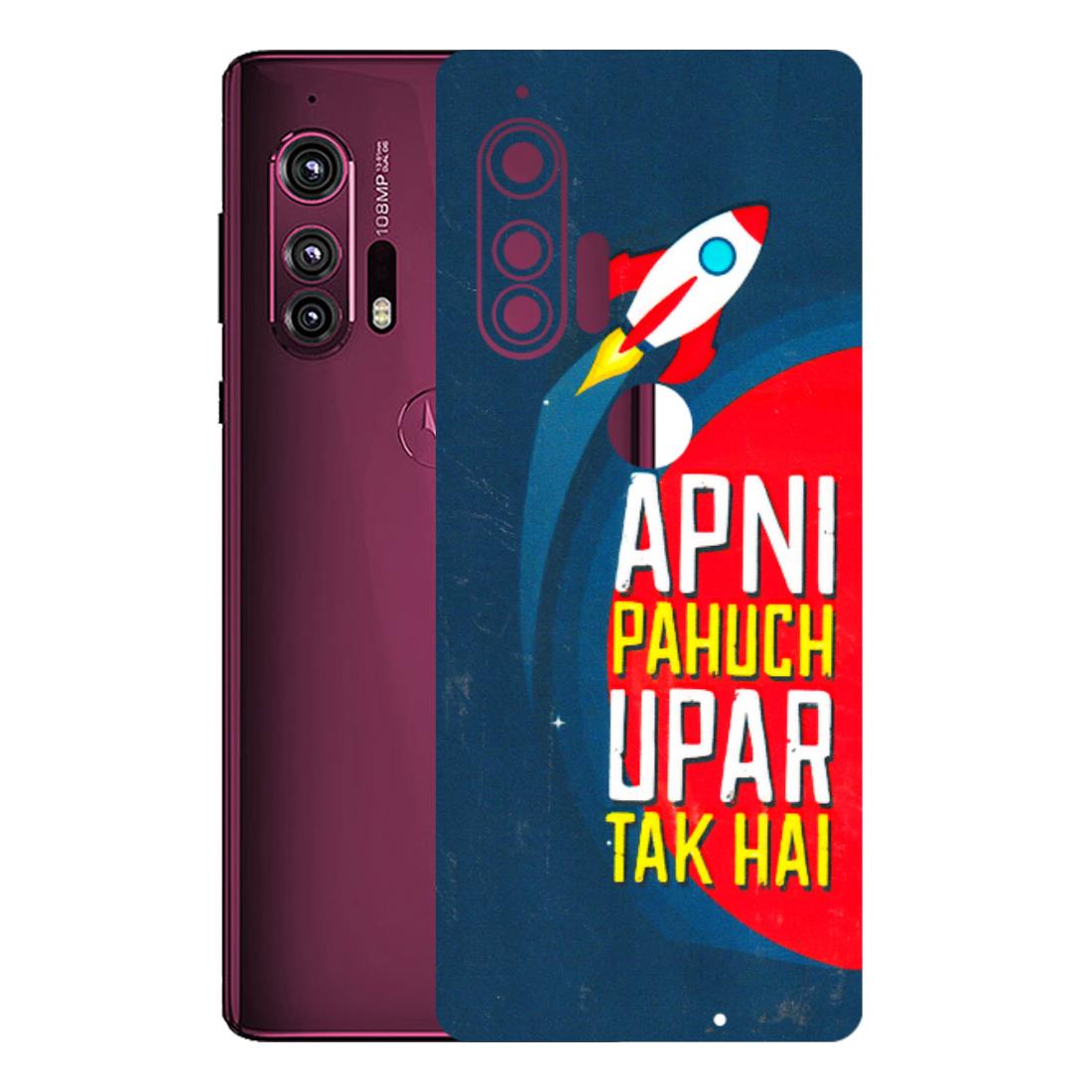 Motorola Phone Skins (All Models) - Apni Pahuch Upar Tak Hai - 3D Embossed Finish (L-276) Motorola Moto Edge Plus