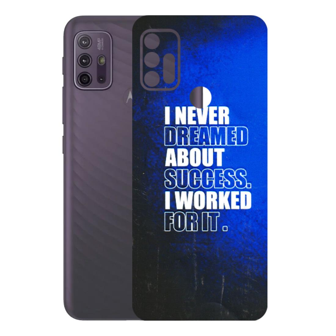 Motorola Phone Skins (All Models) - I Never Dreamed About Success - 3D Embossed Finish (L-283) Motorola Moto G10 Power