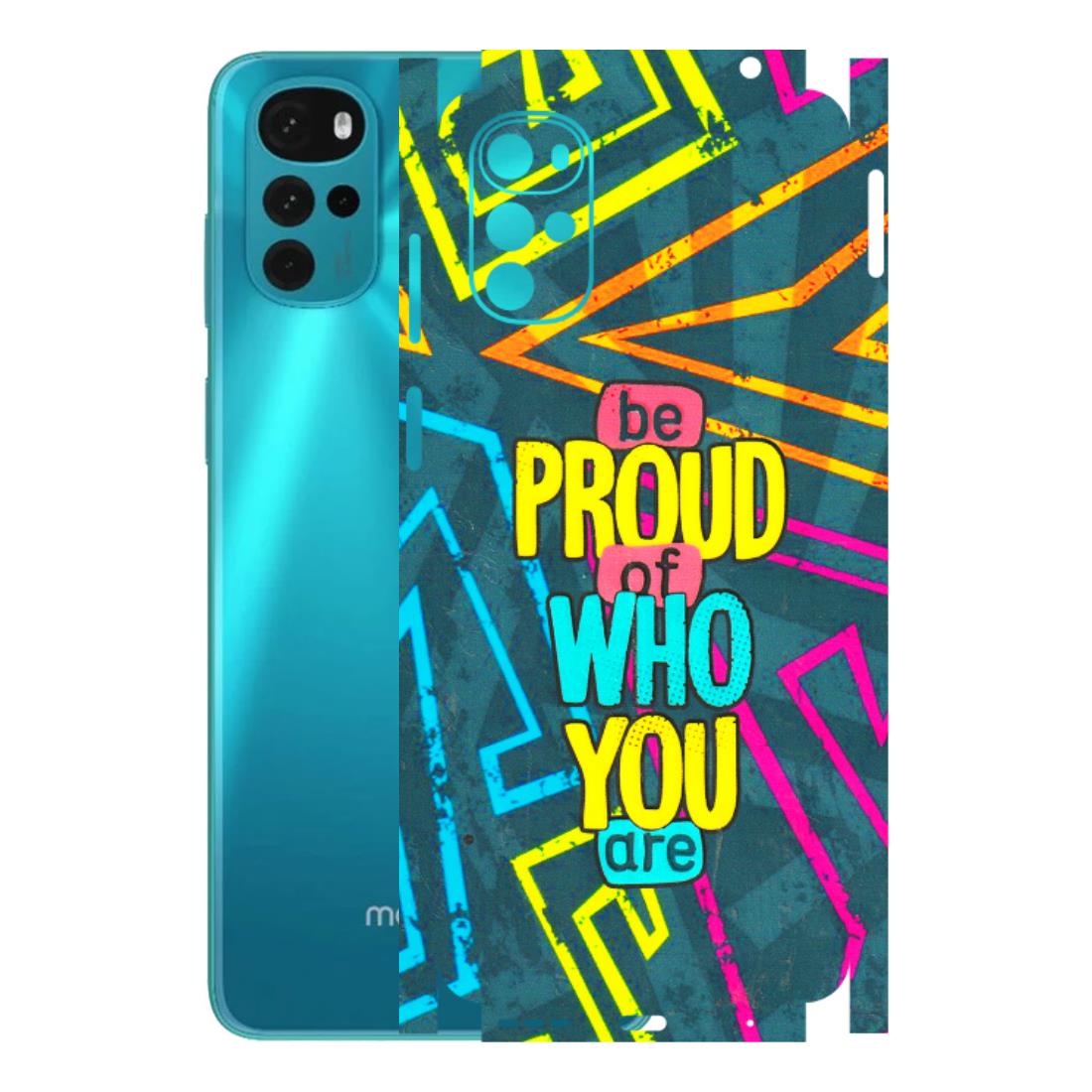 Motorola Phone Skins (All Models) - Be Proud Of Who You Are - 3D Embossed Finish (L-277) Motorola Moto G22