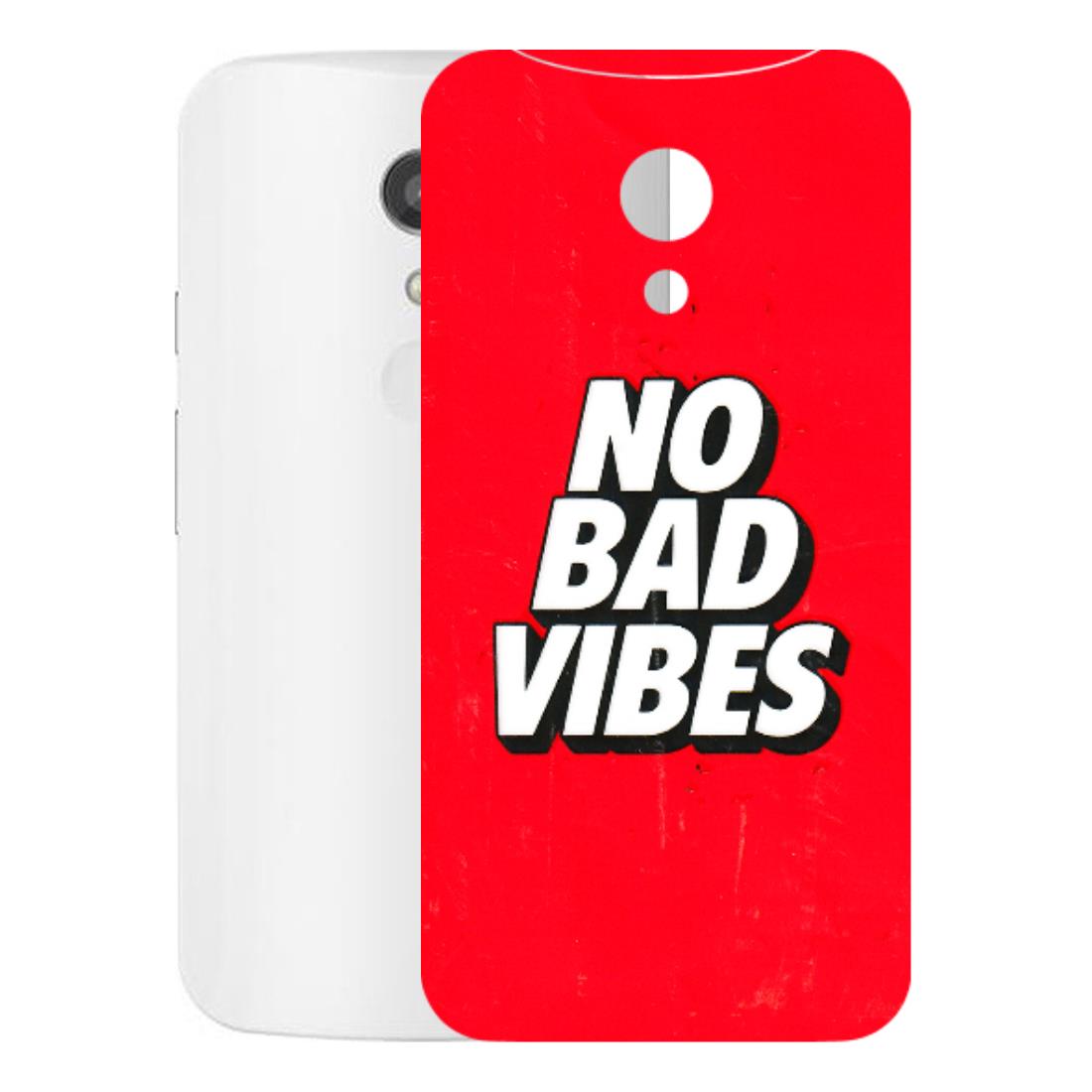 Motorola Phone Skins (All Models) - No Bad Vibes - 3D Embossed Finish (L-280) Motorola Moto G2
