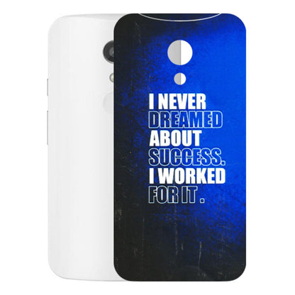 Motorola Phone Skins (All Models) - I Never Dreamed About Success - 3D Embossed Finish (L-283) Motorola Moto G2