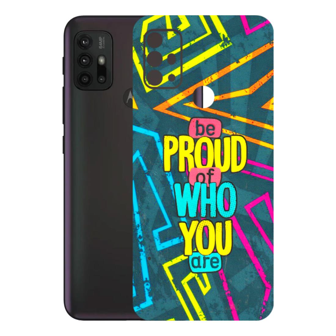 Motorola Phone Skins (All Models) - Be Proud Of Who You Are - 3D Embossed Finish (L-277) Motorola Moto G30