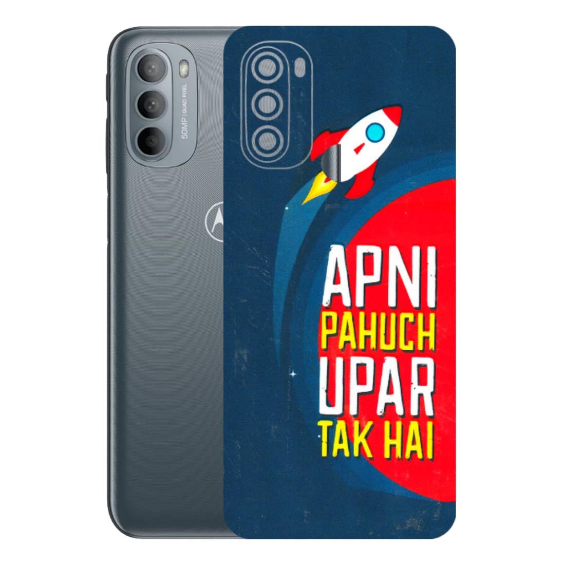 Motorola Phone Skins (All Models) - Apni Pahuch Upar Tak Hai - 3D Embossed Finish (L-276) Motorola Moto G31