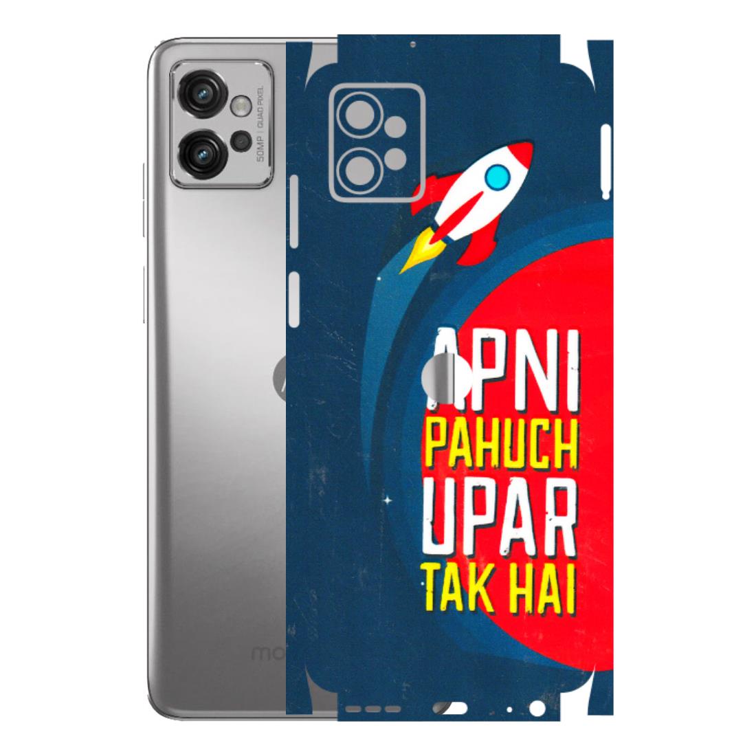 Motorola Phone Skins (All Models) - Apni Pahuch Upar Tak Hai - 3D Embossed Finish (L-276) Motorola Moto G32